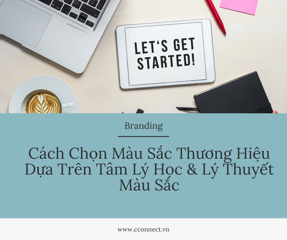 Cách Chọn Màu Sắc Thương Hiệu Dựa Trên Tâm Lý Học & Lý Thuyết Màu Sắc