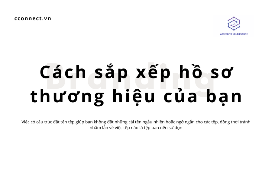 Cách sắp xếp hồ sơ thương hiệu của bạn