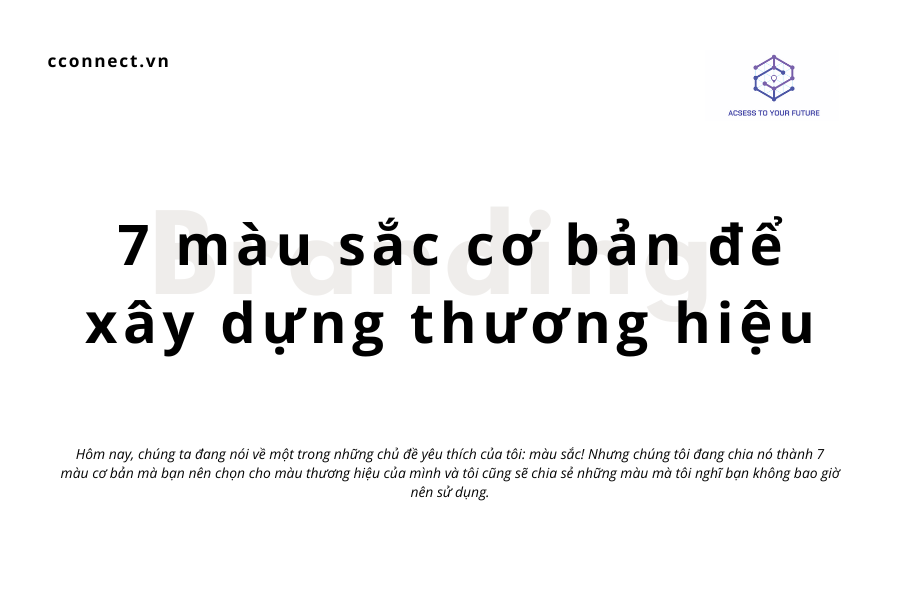 7 màu sắc cơ bản để xây dựng thương hiệu