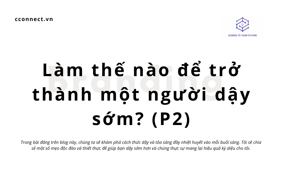 Làm thế nào để trở thành một người dậy sớm? (P2)