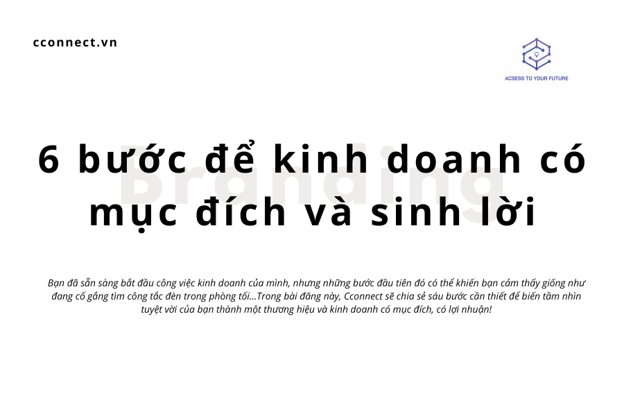 6 bước để kinh doanh có mục đích và sinh lời