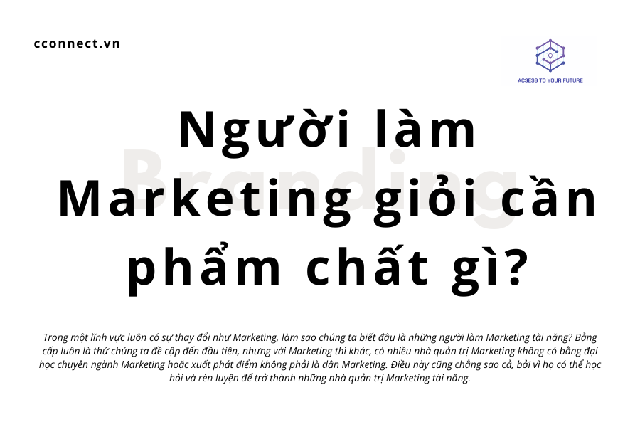 Người làm Marketing giỏi cần phẩm chất gì?